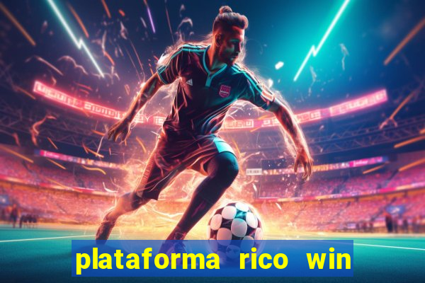 plataforma rico win paga mesmo